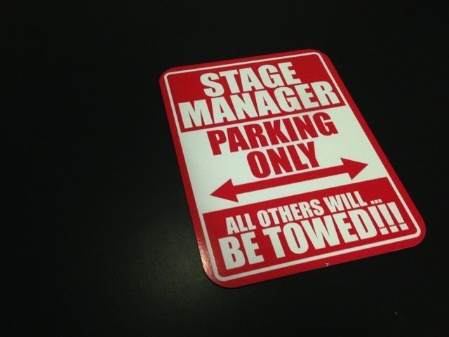 Stage Manager Parking Only all others will be towed Parking Sign