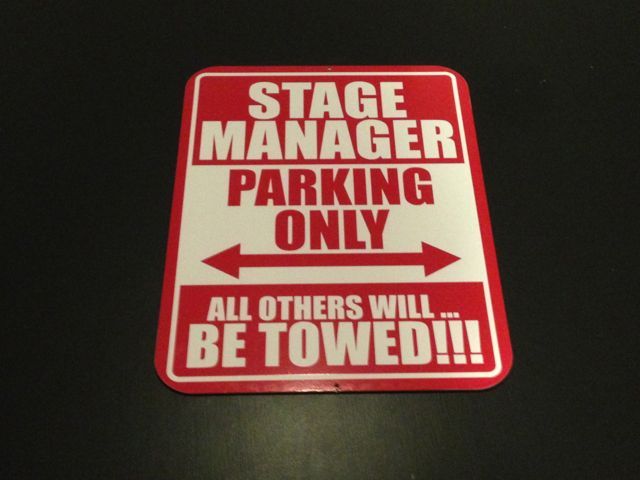 Stage Manager Parking Only all others will be towed Parking Sign