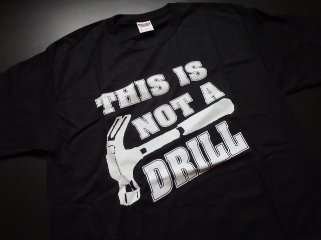 This Is Not A Drill Funny T-Shirt L